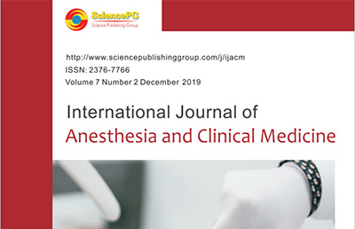 【論文】我院論文在國(guó)外權(quán)威期刊《International Journal of Anesthesia and Clinical Medicine》上發(fā)表